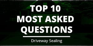 Top 10 Most Asked Questions About Driveway Sealing - Home Service Solutions